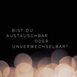 Erfolg - Austauschbar oder Unverwechselbar