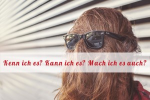 Kenn ich es, Kann ich es, Mache ich es?