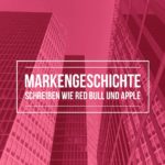 Markengeschichte-Storytelling-Martina-Fuchs-Apple-RedBull-Experten-Marketing