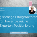 Erfolgsfaktoren-Expertenmarke-Expertenpositionierung-Martina-Fuchs