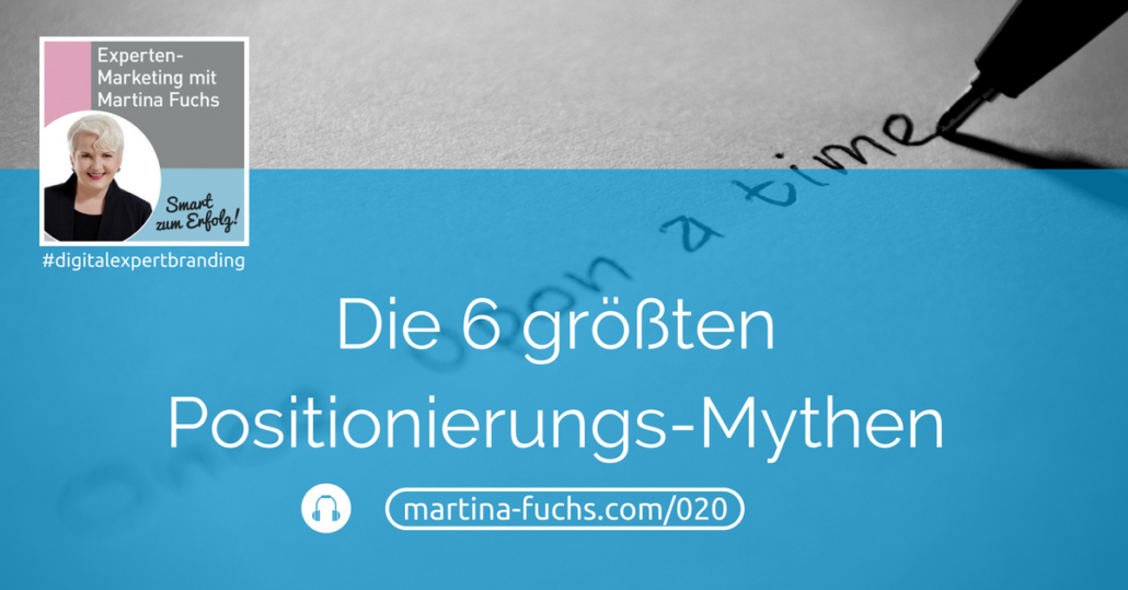 Positionierung-Experten-Positionierung-Positionierungs-Mythen-Martina-Fuchs-Podcast