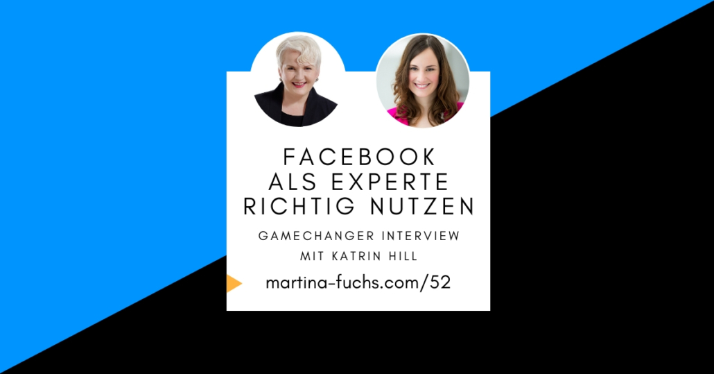 Facebook-Katrin-Hill-Martina-Fuchs-Expertenstatus-Kundengewinnung-Positionierung