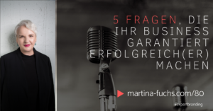 Martina Fuchs-Postionierung-5Fragen-Fragen-Gute Fragen-Fragen stellen-Erfolg-Business Wachstum
