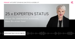 Experten Status-Expertenstatus-Martina Fuchs-Expert Branding-Experten Positionierung-Positionierung-Erfolg-Kunden gewinnen-Kundengewinnung-Personal Branding