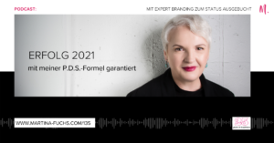Martina Fuchs-Erfolg-Positionierung-Erfolg 2021-Expert Branding-Experten Positionierung-Experten Status
