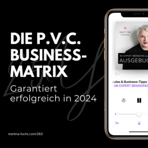 P.V.C. Business-Matrix-Martina Fuchs-Expert Branding