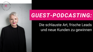 Guest-Podcasting-der schlaue Weg zu neuen Kunden