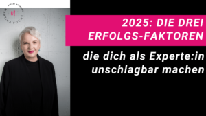 Erfolgsfaktoren 2025 für dein Experten-Business