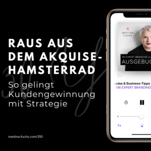 Akquise-Hamsterrad, Kundengewinnung, mehr Kunden, Martina Fuchs