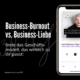 Geschäftsmodell-Business-Burnout-oder-Business-Liebe