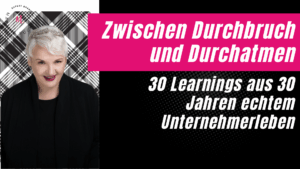 30 Learnings aus 30 Jahren Unternehmerleben - Martina Fuchs