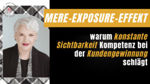Mere-Exposure-Effekt-warum-Sichtbarkeit-Kompetenz-schlaegt