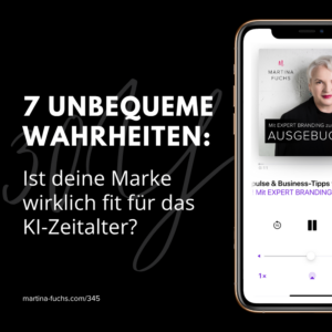 7 Unbequeme Wahrheiten - ist deine Marke wirklich fit für das KI-Zeitaltern